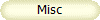 Misc